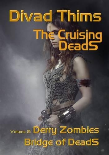 Derry Zombies, Bridges of DeadS: The Cruising DeadS Vol. 2 (Paperback)
