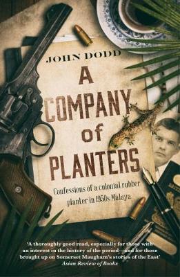 A Company of Planters: Confessional of a Colonial Rubber Planter in 1950s Malaya (Paperback)