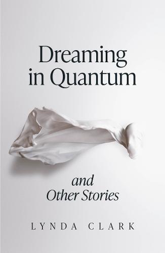 Dreaming in Quantum and Other Stories (Paperback)