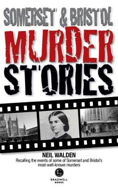 Somerset & Bristol Murder Stories (Paperback)