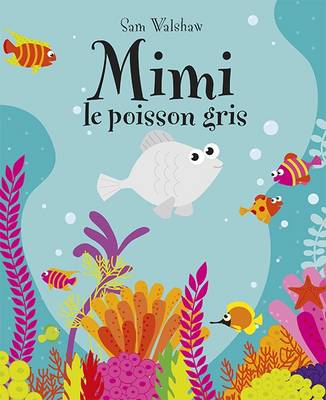 Mimi Le Poisson Gris - Mimi le Poisson 1 (Paperback)