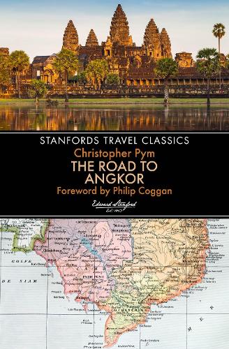 The Road to Angkor (Stanfords Travel Classics) - Stanfords Travel Classics (Paperback)