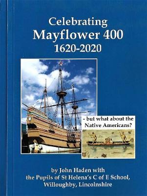 Celebrating Mayflower 400 1620-2020: but what about the Native Americans? (Paperback)