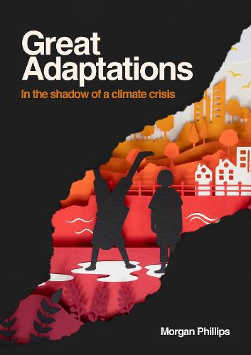 Great Adaptations: In the shadow of a climate crisis (Book)