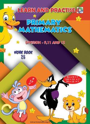 LEARN BY PRACTISE: PRIMARY MATHEMATICS WORKBOOK ~ 26: Division - 9, 11 and 12 - Learn by Practise 26 (Paperback)
