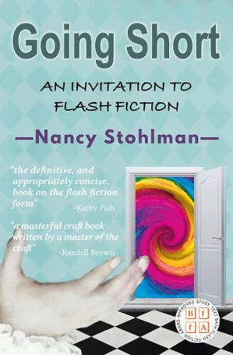 Going Short: An Invitation To Flash Fiction - Master Class Series (Paperback)