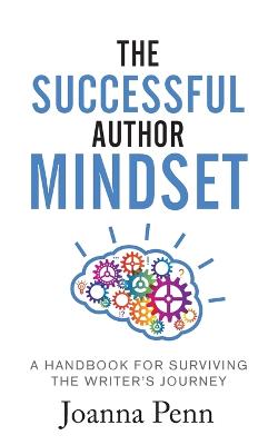 The Successful Author Mindset: A Handbook for Surviving the Writer's Journey (Paperback)