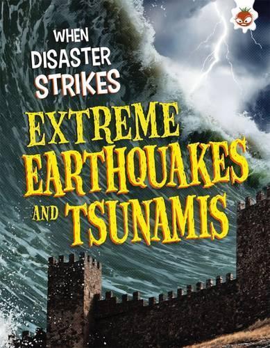 When Disaster Strikes - Extreme Earthquakes and Tsunamis (Paperback)