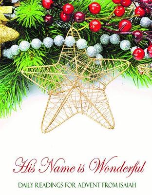His Name is Wonderful: Daily Readings for Advent from Isaiah (Paperback)