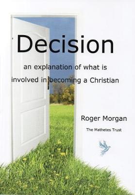 Decision 2017: an explanation of what is involved in becoming a Christian (Paperback)