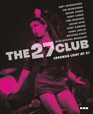 The 27 Club: Legends Lost at 27 (Paperback)