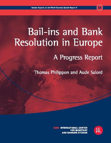 Bail-ins and Bank Resolution in Europe: A Progress Report - Geneva Reports on the World Economy (Paperback)