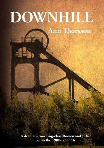 Downhill: A dramatic Romeo and Juliet set in the 1980's coal mining North (Paperback)
