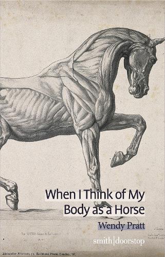 Wendy Pratt When I Think of My Body as a Horse