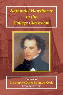 Nathaniel Hawthorne in the College Classroom: Contexts, Materials, and Approaches (Paperback)
