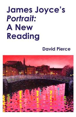 James Joyce's Portrait: A New Reading (Hardback)