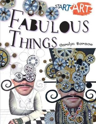 Start Art: Fabulous Things - Start Art (Paperback)