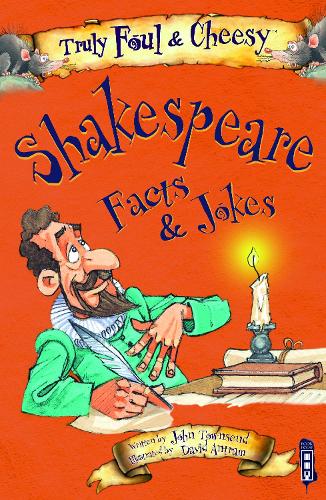 Truly Foul and Cheesy William Shakespeare Facts and Jokes Book - Truly Foul & Cheesy (Paperback)