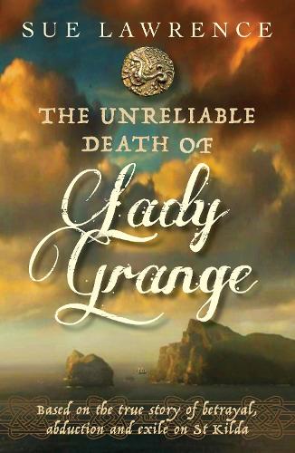 The Unreliable Death of Lady Grange (Paperback)