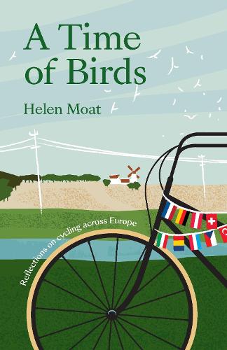 A Time of Birds: Reflections on cycling across Europe (Paperback)