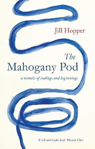 The Mahogany Pod: A Memoir of Endings and Beginnings (Hardback)