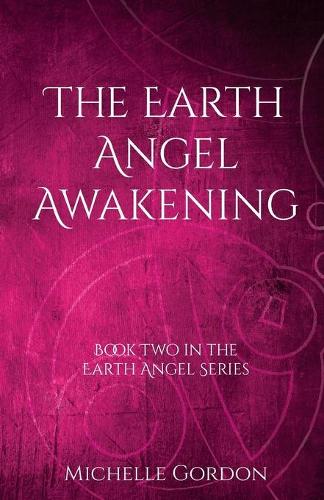 The Earth Angel Awakening - Earth Angel Series 2 (Paperback)