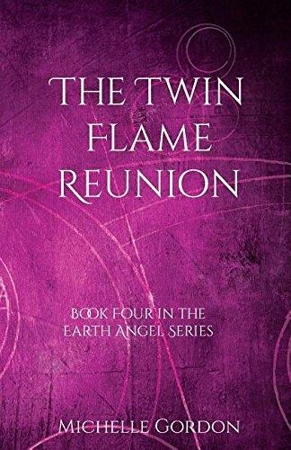 The Twin Flame Reunion - Earth Angel Series 4 (Paperback)