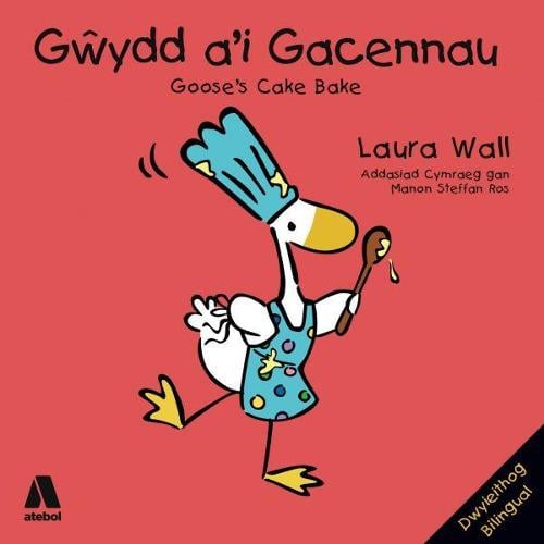 Gwydd a'i Gacennau / Goose's Cake Bake (Paperback)