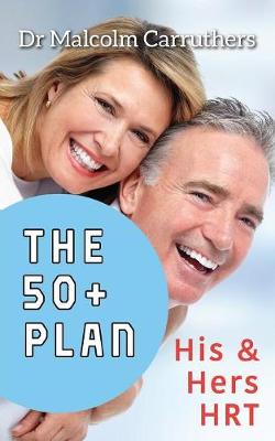 The 50+ Plan: His and Hers Hrt (Paperback)