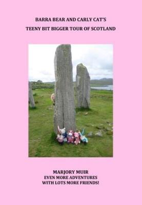 Barra Bear and Carly Cat's Teeny Bit Bigger Tour of Scotland (Paperback)