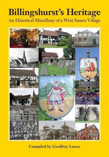 Billingshurst's Heritage: An Historical Miscellany of a West Sussex Village (Paperback)