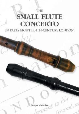 The Small Flute Concerto in Early Eighteenth-Century London (Paperback)