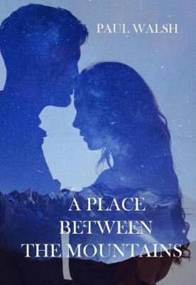 A Place Between The Mountains (Paperback)