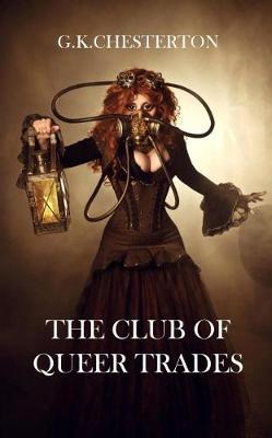 The Club Of Queer Trades - Classics Facsimile Series 1 (Paperback)