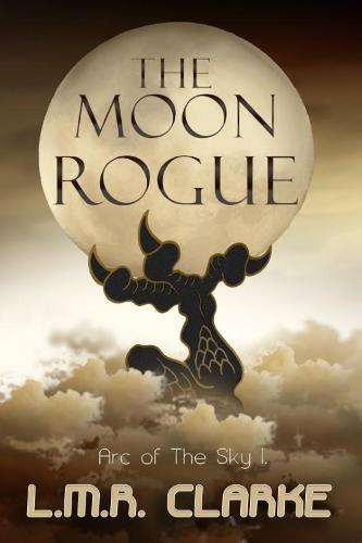 The Moon Rogue - Arc of the Sky 1 (Paperback)