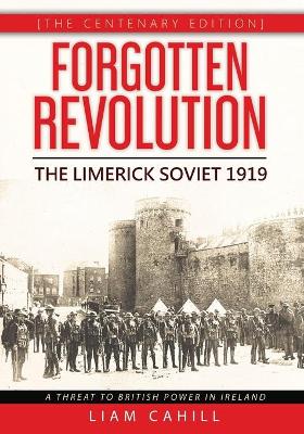 Forgotten Revolution [The Centenary Edition] The Limerick Soviet 1919 (Paperback)