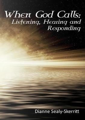 When God Calls: Listening, Hearing and Responding (Hardback)