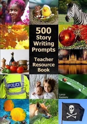 500 Story-Writing Prompts: Teacher Resource Book (Paperback)