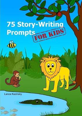 75 Story-Writing Prompts for Kids (Paperback)