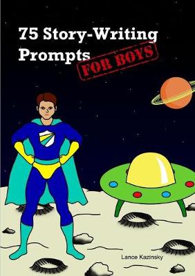75 Story-Writing Prompts for Boys (Paperback)