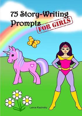 75 Story-Writing Prompts for Girls (Paperback)