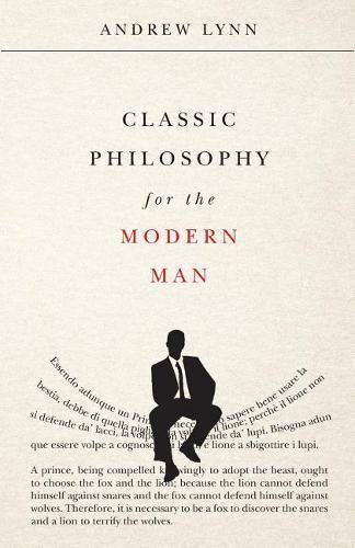 Classic Philosophy for the Modern Man (Paperback)
