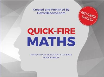 QUICK-FIRE MATHS Pocketbook: Tips and tricks to increase your mathematical speed - Rapid Study Skills for Students (Paperback)