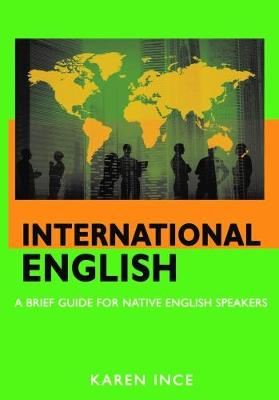 International English: A Brief guide for Native English Speakers (Paperback)