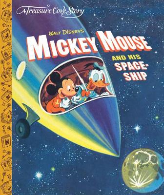 A Treasure Cove Story - Mickey Mouse & his Spaceship (Hardback)