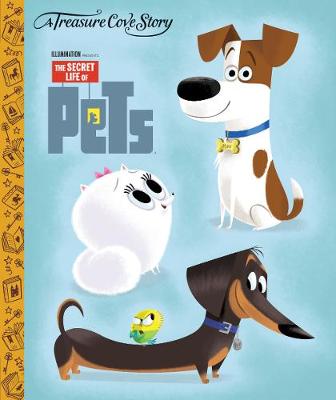 A Treasure Cove Story - The Secret Life of Pets (Hardback)
