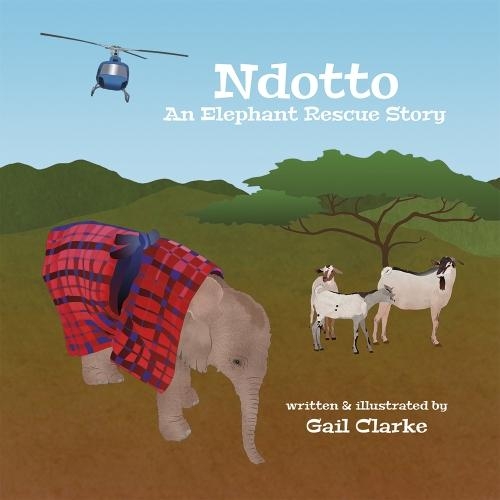 Ndotto: An Elephant Rescue Story (Paperback)