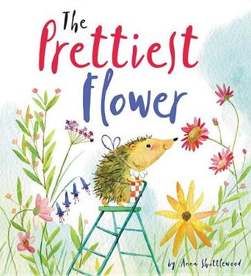 The Prettiest Flower: A Story about Friendship and Forgiveness - Storytime (Hardback)
