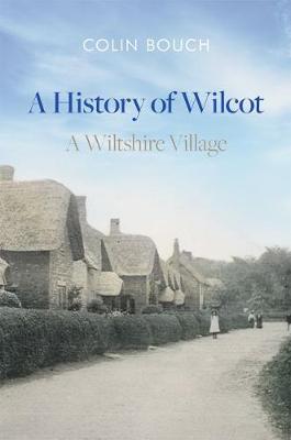 A History of Wilcot: A Wiltshire Village (Paperback)
