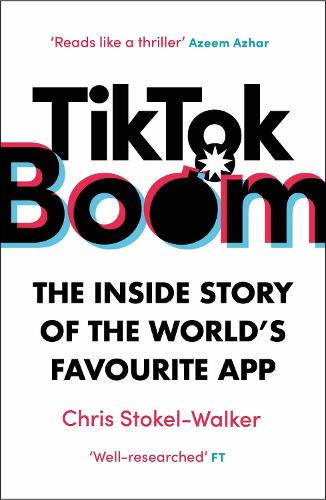 TikTok Boom: The Inside Story of the World's Favourite App (Paperback)